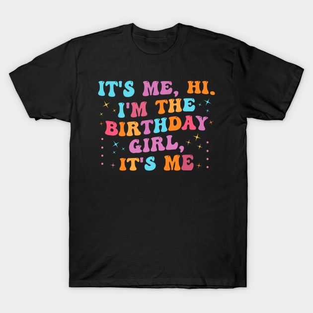 I'm the birthday girl Funny birthday girls retro T-Shirt by Rosiengo